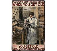 Cartello in metallo retrò vintage "Non smetti di fare scarpe quando invecchi" Quando smetti di fare scarpe, cucina, giardino, casa, orticoltura, bar, pub, decorazione da parete per interni ed esterni