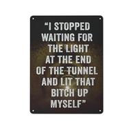 Cartello in metallo rustico con detti ispiratori, arte murale, ho smesso di aspettare la luce alla fine del tunnel e mi sono dato da fare, divertente per casa, studio, ufficio, 12x16 pollici