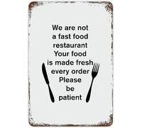 Cartello In Metallo We Are Not A Fast Food Restaurant Your Food Is Made Fresh Every Order Targa In Metallo Divertente Targhetta Per Camera Da Metto Giardino Dormitorio Club S