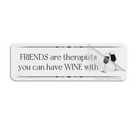 Cartello in plastica acrilica con scritta "Friends Are Therapists You Can Have Wine With Wall or Door Sign Round Corners Long Lasting with Strong Clean Adhesive Tape in the Back 25" x 7,6 cm