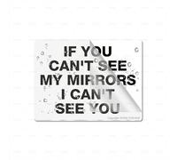 Cartello in plastica acrilica con scritta "If You Can T See My Mirrors I Can T See You" di lunga durata con nastro adesivo resistente e pulito, 15,2 x 20,3