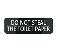 Cartello in plastica acrilica con scritta in inglese "Do Not Steal The Toilet Paper Sign for Front Door, 25,4 x 7,6 cm, cartelli per casa d'affari e casa, cartelli in alluminio per cancelli e finestre