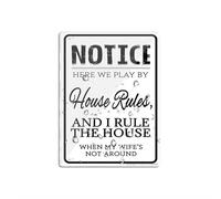 Cartello in plastica acrilica con scritta in lingua inglese "Notice Here We Play House Rules And I Rule The House When My Wife's Not Around Wall Or Door Sign With Adhesive 15,2 x 20,3 cm, facile da