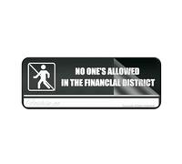 Cartello in plastica acrilica con scritta "No One's Allowed In The Financlal District", 25,4 x 7,6 cm, con simboli, autoadesivo, per ristoranti, saloni, hotel, motel, resti, servizi igienici pubblici