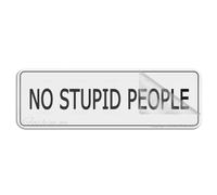 Cartello in plastica acrilica, con scritta "No Stupid People" (lingua italiana non garantita), lunga durata, con nastro adesivo forte e pulito, 25,4 x 7