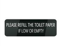 Cartello in plastica acrilica con scritta "Please Refill The Toilet Paper If Low or Empty Sign for House Office Home,Acrilico Design Moderno Porta Sign 25,4 x 7,6 cm Home Decor Accessori Porta o