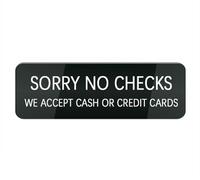 Cartello in plastica acrilica con scritta "Sorry No Checks We Accept Cash or Credit Cards 25,4 x 7,6 cm, resistente allo sbiadimento, per ufficio e casa (nero)