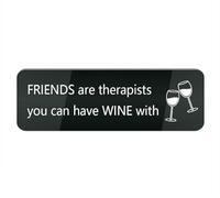 Cartello in plastica acrilica Friends are Therapists You Can Have Wine con cartello per casa, ufficio casa, acrilico design moderno porta segno 25,4 x 7,6 cm accessori per la decorazione della casa
