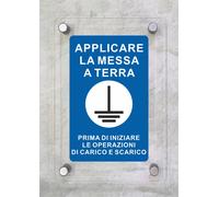 CARTELLO IN PLEXIGLASS - APPLICARE LA MESSA A TERRA - Con Distanziali