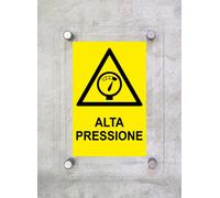 CARTELLO IN PLEXIGLASS SEGNALETICO - ALTA PRESSIONE - Con Distanziali