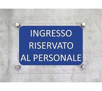 CARTELLO IN PLEXIGLASS SEGNALETICO - Ingresso RISERVATO al Personale -