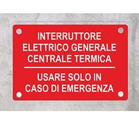 CARTELLO IN PLEXIGLASS SEGNALETICO - interruttore elettrico generale centrale termica - Con Distanziali in acciaio inox e Stampa U.V. (21x30 cm)