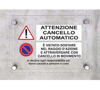 CARTELLO IN PLEXIGLASS SEGNALETICO - MULTISIMBOLO attenzione cancello automatico. E' vietato sostare - Con Distanziali in acciaio inox e Stampa U.V. (15X21 cm)
