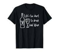 Cartello "Life Is Too Short To Drink Bad Wine Lover" Maglietta