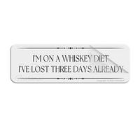 Cartello per porta in plastica acrilica con scritta in inglese "I'm On A Whiskey Diet I'Ve Lost Three Days Already", con adesivo, 25,4 x 7,6 cm, facile da installare e altamente visibile per ufficio e