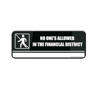 Cartello per porta, in plastica acrilica, promemoria pubblico, cartello con scritta "No One's Allowed In The Financlal District", decorazione per la stanza, per interni ed esterni, per casa, ufficio