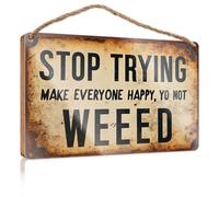 Cartello per porta per la casa, divertente cartello con scritta "Stop Trying To Make Everyone Happy, You'Re Not Weed", decorazione per la casa (23 x 35 cm)