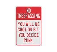 Cartello punk con scritta "No Trespassing You Will Be Shot Or Bit You Decide", 30,5 x 20,3 cm, in alluminio, riflettente, resistente ai raggi UV, impermeabile, resistente alle intemperie e allo