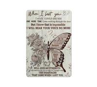 Cartello rustico in metallo con farfalla, poster "Quando ti ho perso, vorrei vederti ancora una volta, entrare dalla porta, ma so che è impossibile, non sentirò più la tua voce", 8x12 pollici