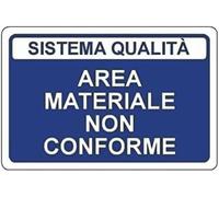 CARTELLO SEGNALETICO - Area Materiale non Conforme - segnaletica segnale