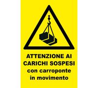 CARTELLO SEGNALETICO - ATTENZIONE AI CARICHI SOSPESI mod. 2 - segnale PERICOLO