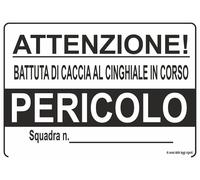 CARTELLO SEGNALETICO - attenzione battuta di caccia la cinghiale in corso