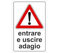 CARTELLO SEGNALETICO - ATTENZIONE ENTRARE E USCIRE ADAGIO - Adesivo Extra Resistente, Pannello in Forex, Pannello In Alluminio (Plastica, 20x31 cm)