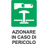CARTELLO SEGNALETICO - AZIONARE IN CASO DI PERICOLO - segnale