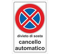 CARTELLO SEGNALETICO - CANCELLO AUTOMATICO DIVIETO DI SOSTA - segnale
