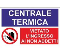 CARTELLO SEGNALETICO - CENTRALE TERMICA, VIETATO L'INGRESSO - Adesivo Extra Resistente, Pannello in Forex, Pannello In Alluminio (Adesivo, 20x31 cm)