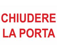 CARTELLO SEGNALETICO - CHIUDERE LA PORTA SCRITTA ROSSA - segnaletica segnale