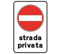 CARTELLO SEGNALETICO - DIVIETO DI ACCESSO STRADA PRIVATA - Con Adesivo in Vinile e Pannello in Forex (Pannello 5mm Stampato)