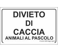 CARTELLO SEGNALETICO - DIVIETO DI CACCIA ANIMALI AL PASCOLO - segnale
