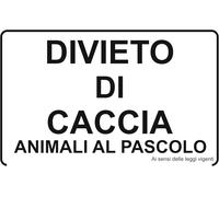 CARTELLO SEGNALETICO - DIVIETO DI CACCIA ANIMALI AL PASCOLO - segnale