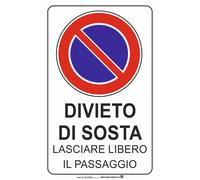 CARTELLO SEGNALETICO - DIVIETO DI SOSTA LASCIARE LIBERO IL PASSAGGIO - segnale