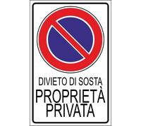 CARTELLO SEGNALETICO - DIVIETO DI SOSTA PROPRIETÀ PRIVATA - segnale