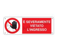 Cartello Segnaletico E severamente vietato l'ingresso - Alluminio 500x700 mm