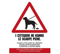 CARTELLO SEGNALETICO - I CITTADINI NE HANNO LE SCARPE PIENE raccolta feci cani - Con Adesivo in Vinile e Pannello in Forex (Adesivo)