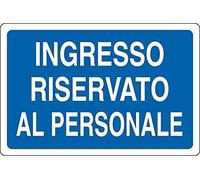 CARTELLO SEGNALETICO - Ingresso RISERVATO al Personale - Con Adesivo in Vinile e Pannello in Forex (Pannello 5mm Stampato)