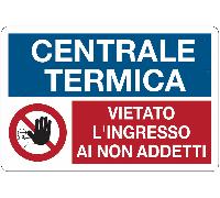 CARTELLO SEGNALETICO ISO - Centrale Termica - Vietato l'ingresso ai non addetti