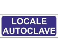 CARTELLO SEGNALETICO - LOCALE AUTOCLAVE - segnale segnaletica