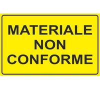 CARTELLO SEGNALETICO - MATERIALE NON CONFORME - segnale