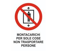 CARTELLO SEGNALETICO - MONTACARICHI PER SOLO COSE NON TRASPORTARE PERS - segnale