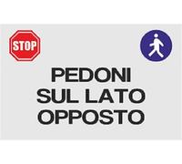 CARTELLO SEGNALETICO - Pedoni sul lato opposto - segnale