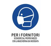 CARTELLO SEGNALETICO - PER I FORNITORI SCENDERE DAL PROPRIO MEZZO CON - segnale