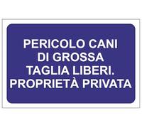 CARTELLO SEGNALETICO - PERICOLO CANI DI GROSSA TAGLIA LIBERI PROPRIETÀ PRIVATA - Adesivo Extra Resistente, Pannello in Forex, Pannello In Alluminio (Adesivo, 30x42 cm)