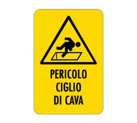 CARTELLO SEGNALETICO - PERICOLO CIGLIO DI CAVA - segnale pericolo