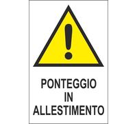 CARTELLO SEGNALETICO - PONTEGGIO IN ALLESTIMENTO - segnale