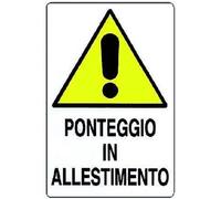CARTELLO SEGNALETICO - PONTEGGIO IN ALLESTIMENTO - segnale pericolo