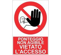 CARTELLO SEGNALETICO - ponteggio non agibile vietato l'accesso - segnaletica